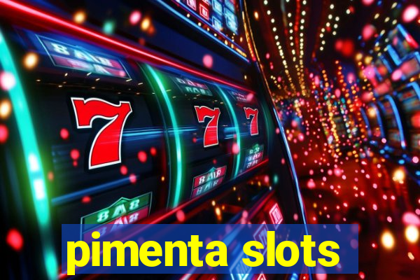 pimenta slots